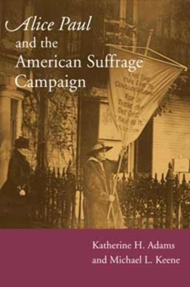 Alice Paul and the American Suffrage Campaign,Used