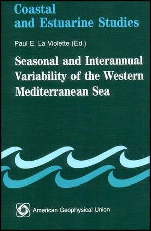 Seasonal and Interannual Variability of the Western Mediterranean Sea (Coastal and Estuarine Studies),New