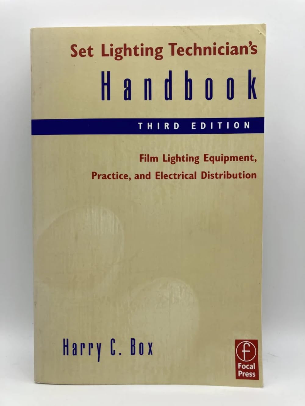 Set Lighting Technician'S Handbook: Film Lighting Equipment, Practice, And Electrical Distribution-new