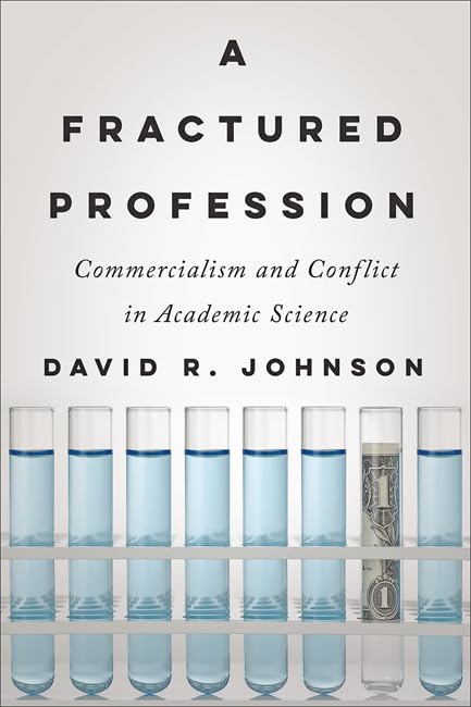 A Fractured Profession: Commercialism and Conflict in Academic Science (Critical University Studies),Used