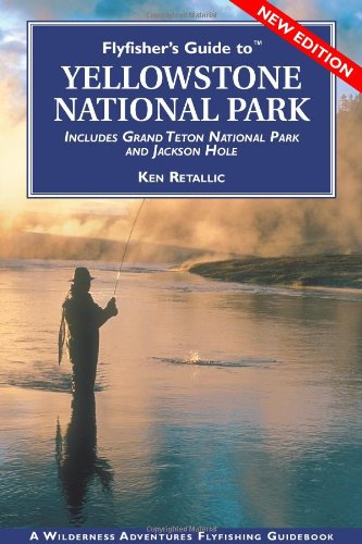Flyfisher's Guide to Yellowstone National Park: Including Grand Teton Nat'l Park (Flyfisher's Guides),Used
