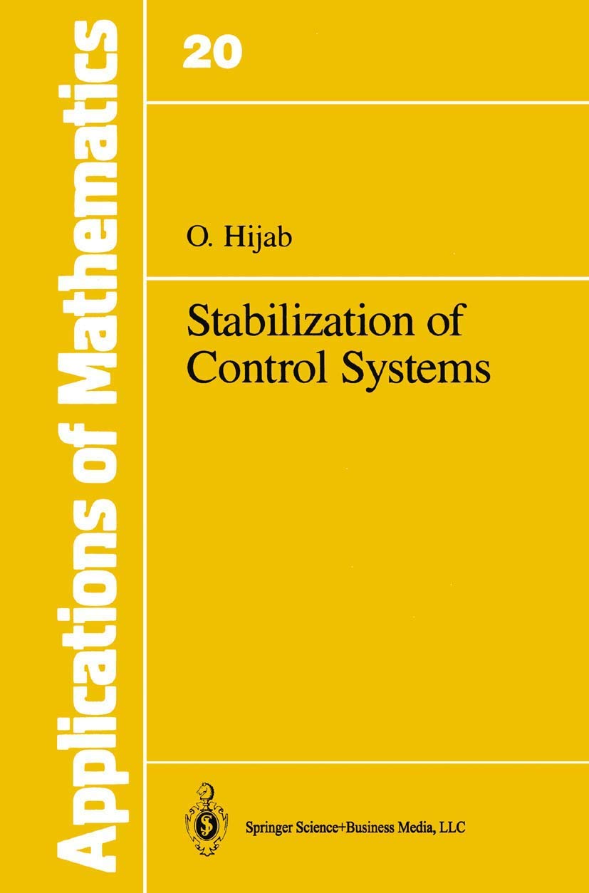 Stabilization Of Control Systems (Stochastic Modelling And Applied Probability, 20)
