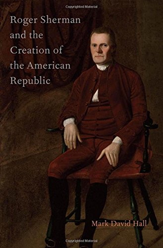 Roger Sherman and the Creation of the American Republic,Used