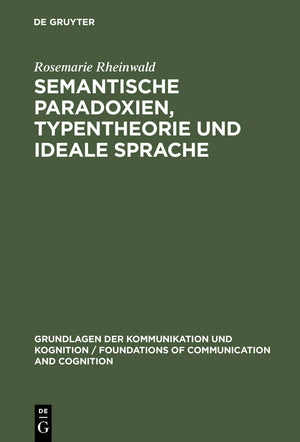 Semantische Paradoxien, Typentheorie und ideale Sprache: Studien zur Sprachphilosophie Bertrand Russels (Grundlagen der Kommunik,Used