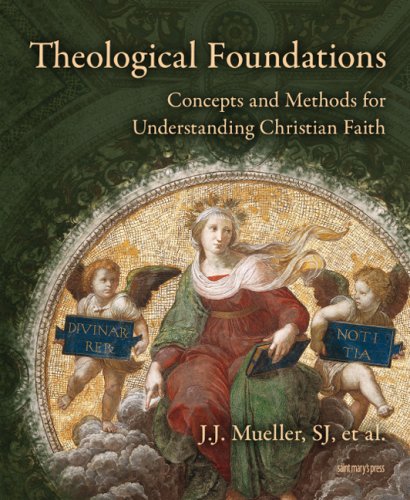 Theological Foundations: Concepts and Methods for Understanding Christian Faith,New