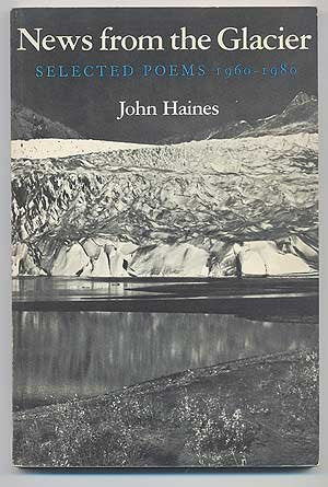 News from the Glacier: Selected Poems, 19601980,Used