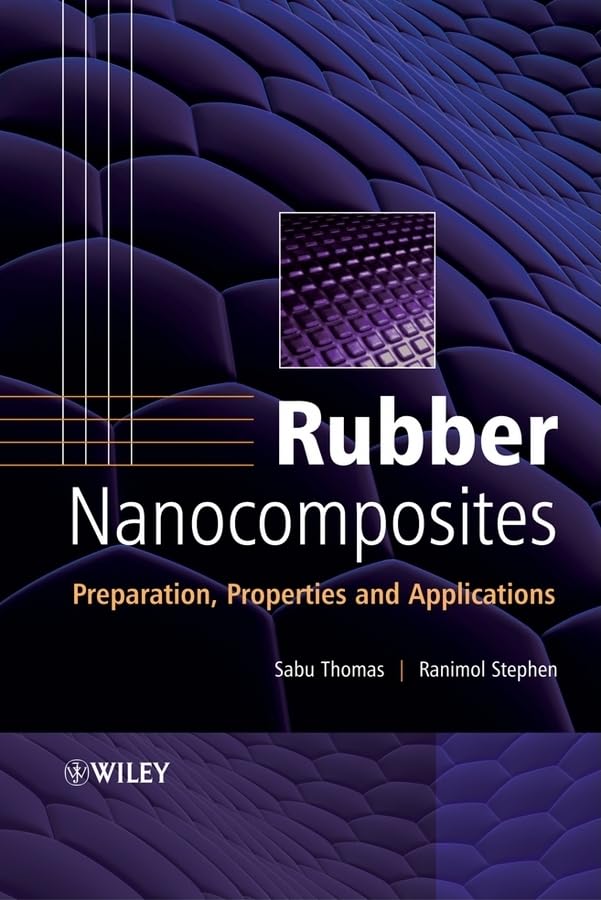 Rubber Nanocomposites: Preparation, Properties, and Applications,Used