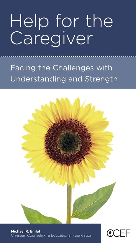 Help for the Caregiver: Facing the Challenges with Understanding and Strength,Used