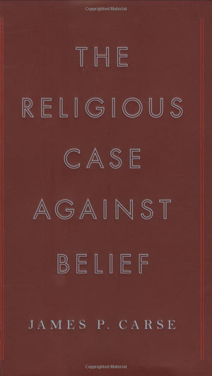 The Religious Case Against Belief