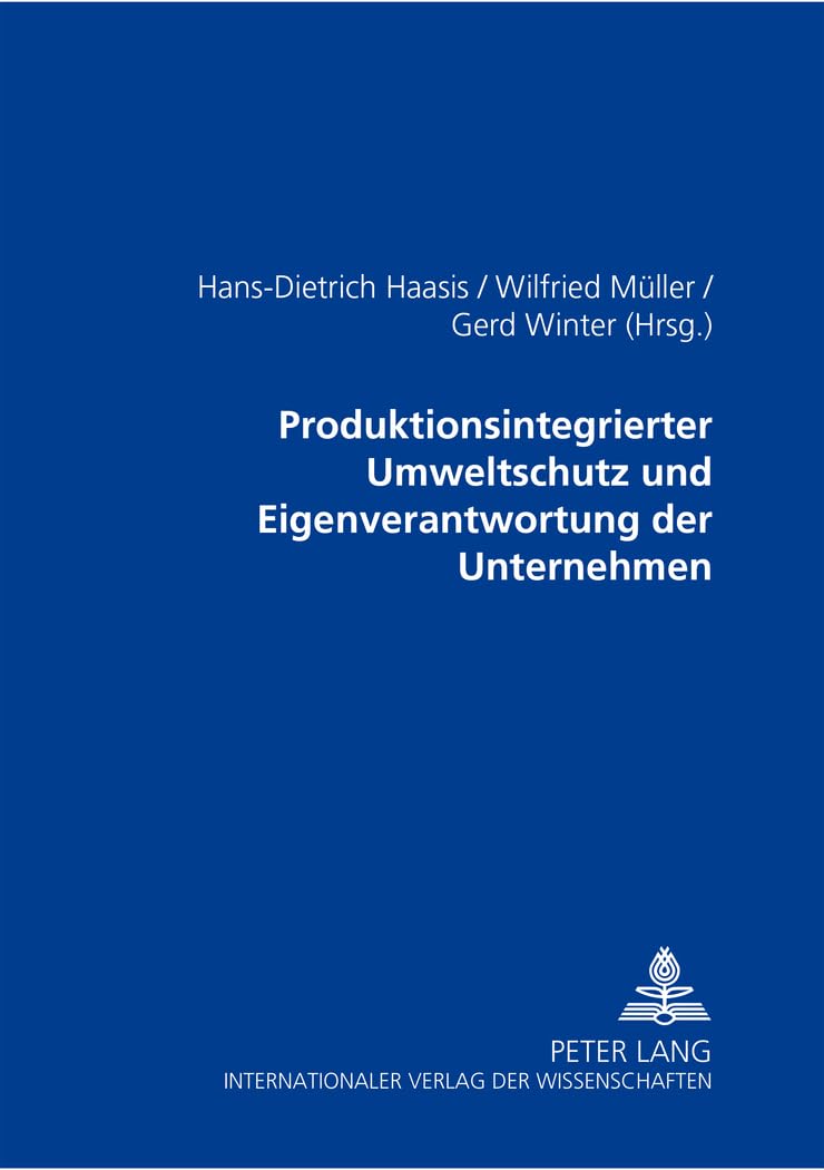 Produktionsintegrierter Umweltschutz und Eigenverantwortung der Unternehmen: Unter Mitarbeit von Klaus Feseker / Niels Griem / C,Used