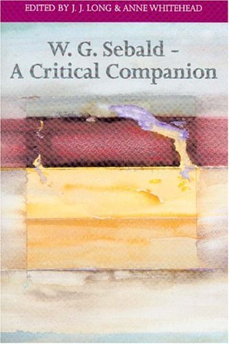 W. G. Sebald: A Critical Companion (Literary Conjugations),Used
