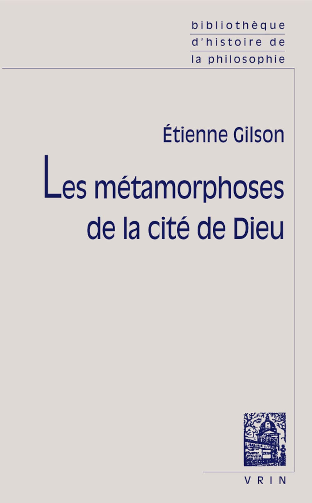 Les Metamorphoses de la Cite de Dieu (Bibliotheque D'Histoire de la Philosophie) (French Edition),Used