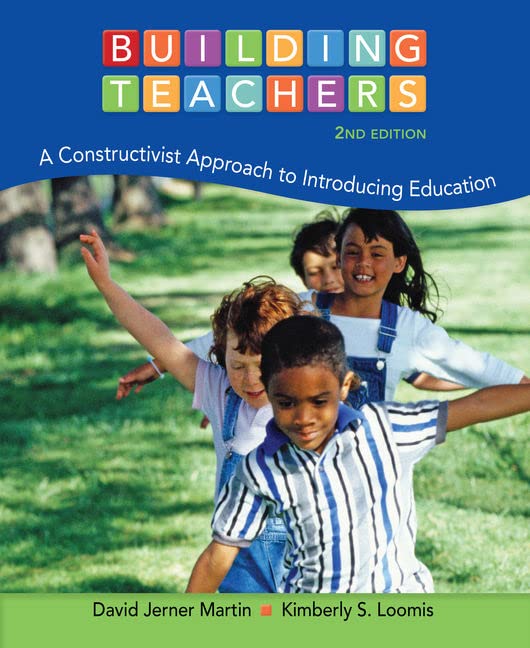 Building Teachers: A Constructivist Approach To Introducing Education