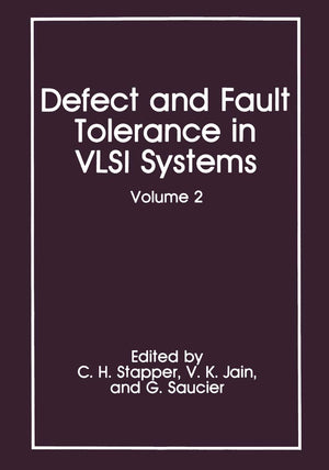 Defect and Fault Tolerance in VLSI Systems: Volume 2 (Defect & Fault Tolerance in VLSI Systems),New