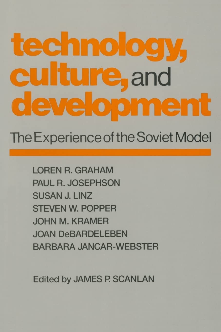 Technology, Culture and Development: The Experience of the Soviet Model,New