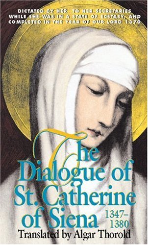 The Dialogue Of St. Catherine Of Siena (13471380),New