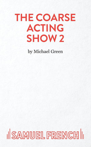 The Coarse Acting Show 2: Further Plays for Coarse Actors,Used