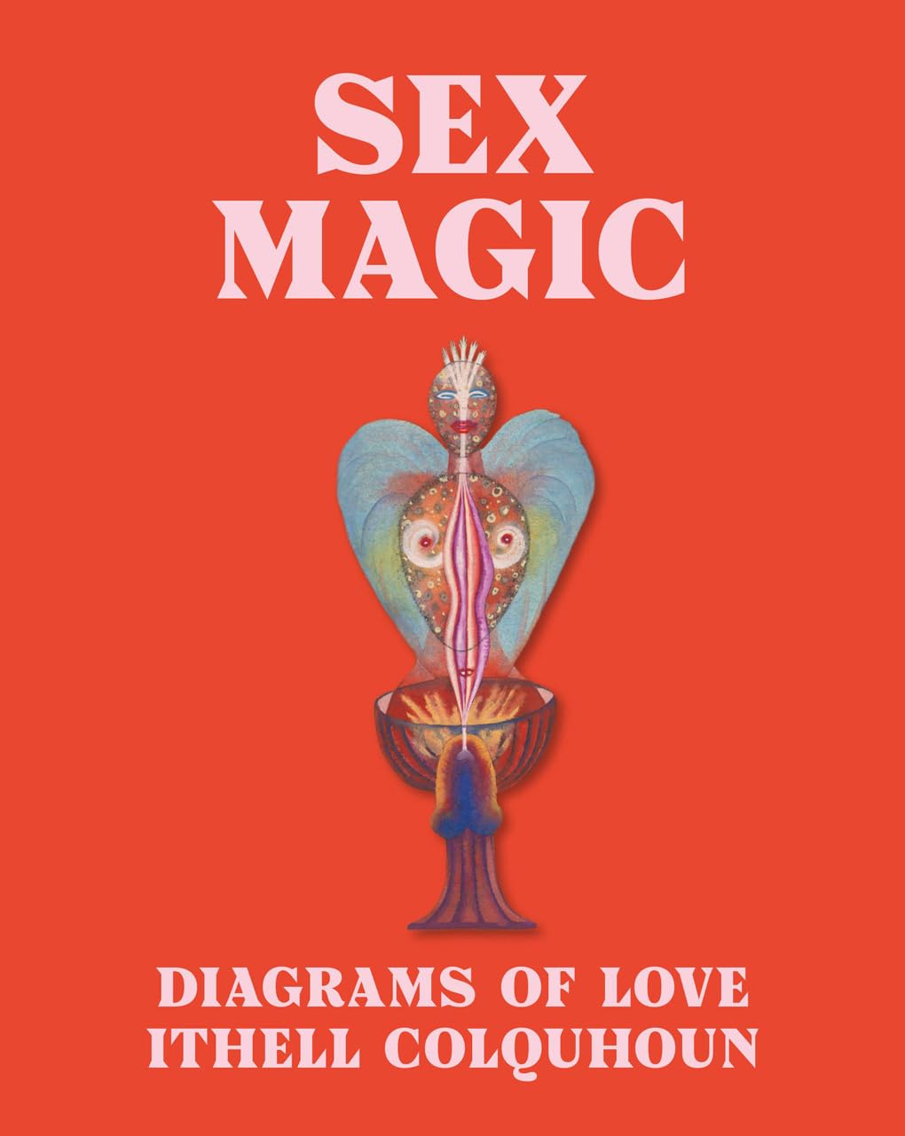 Sex Magic: Ithell Colquhoun's Diagrams of Love,New