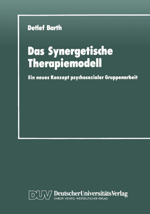 Das Synergetische Therapiemodell: Ein neues Konzept psychosozialer Gruppenarbeit (German Edition),Used