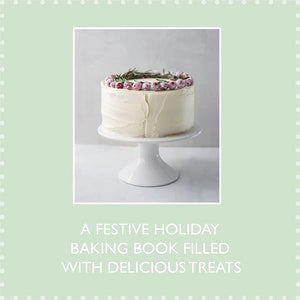 Baking For The Holidays: 50+ Treats For A Festive Season,New