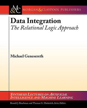 Data Integration: The Relational Logic Approach (Synthesis Lectures on Artificial Intelligence and Machine Learning, 8),Used