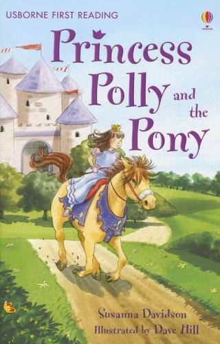 Princess Polly and the Pony (Usborne First Reading Level 4),Used