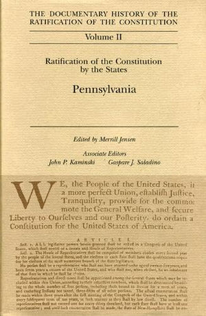 The Documentary History of the Ratification of the Constitution, Volume 2: Ratification of the Constitution by the States: Penns,Used
