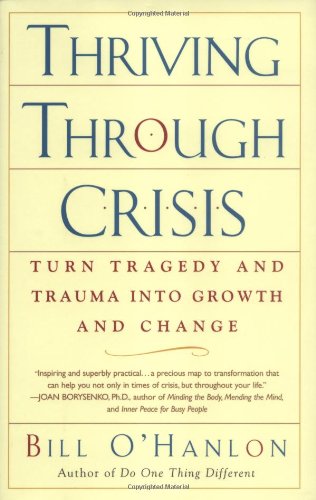 Thriving Through Crisis: Turn Tragedy and Trauma into Growth and Change,Used
