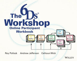 The 6Ds Workshop Online Workshop Participant Workbook,Used