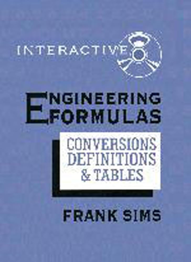Engineering Formulas: Conversions, Definitions & Tables,New