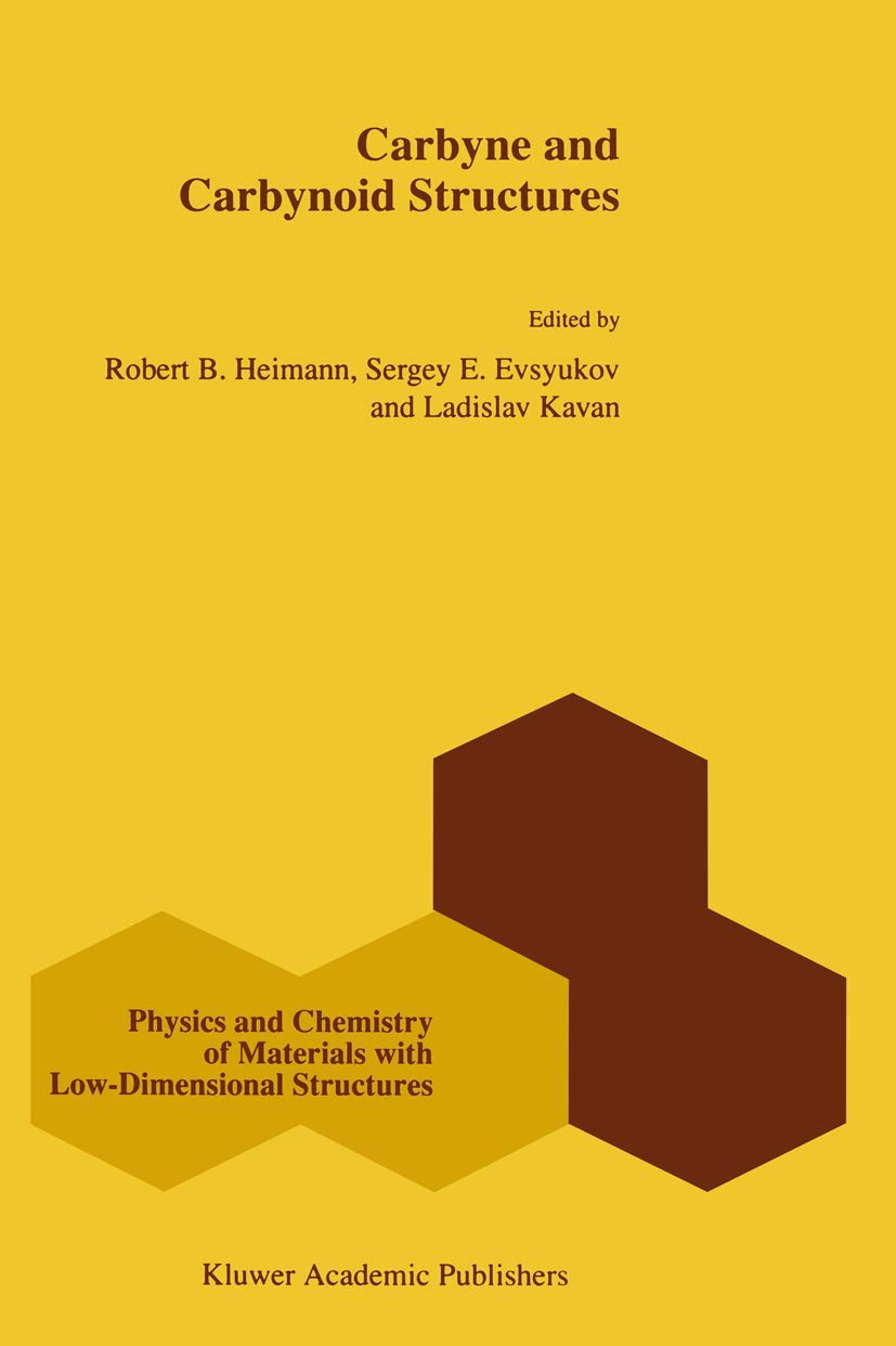 Carbyne And Carbynoid Structures (Physics And Chemistry Of Materials With Lowdimensional Structures, 21),New