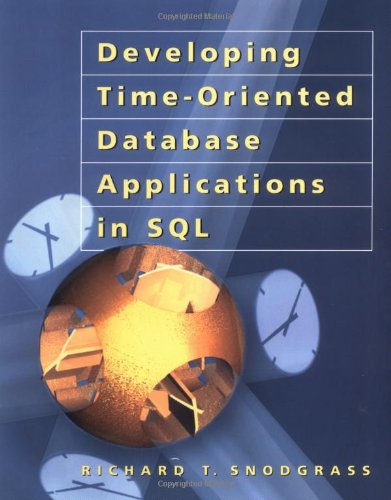 Developing TimeOriented Database Applications in SQL (The Morgan Kaufmann Series in Data Management Systems),Used