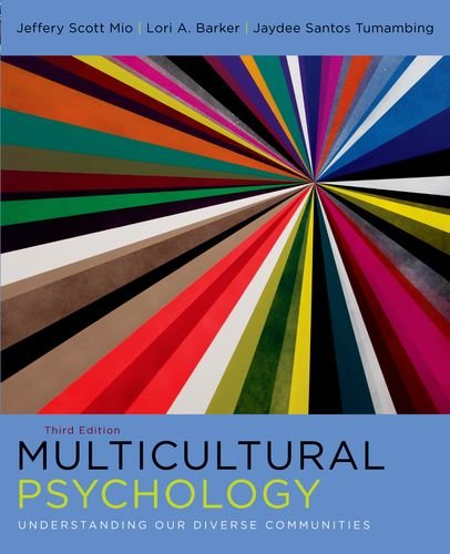 Multicultural Psychology: Understanding Our Diverse Communities,New
