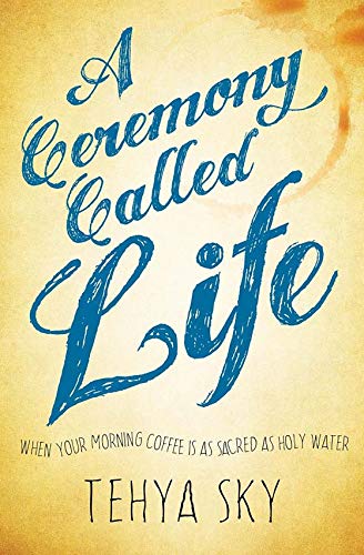 A Ceremony Called Life: When Your Morning Coffee Is as Sacred as Holy Water,Used