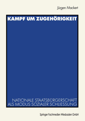 Kampf um Zugehrigkeit: Nationale Staatsbrgerschaft als Modus sozialer Schlieung (German Edition),Used