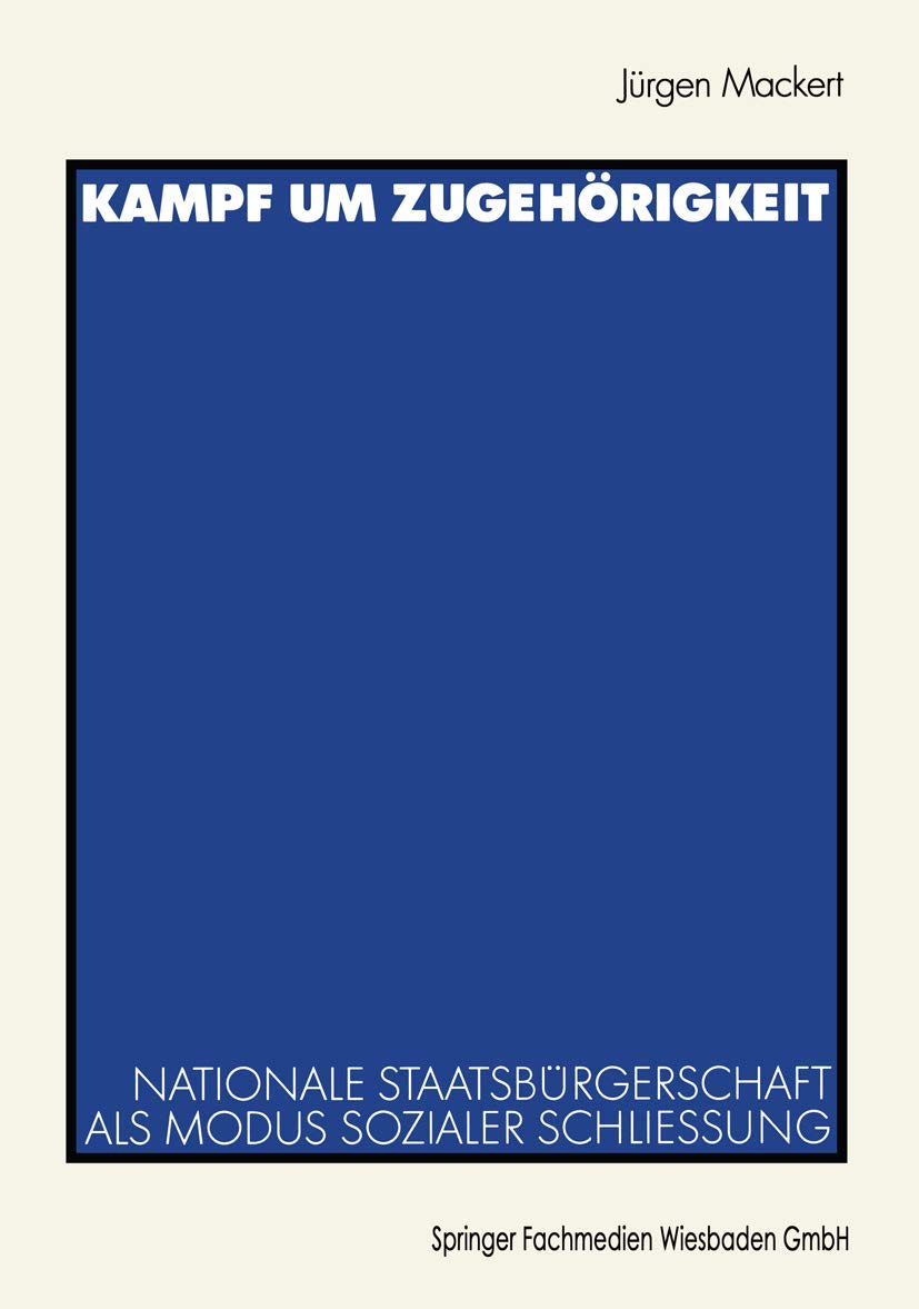 Kampf um Zugehrigkeit: Nationale Staatsbrgerschaft als Modus sozialer Schlieung (German Edition),Used