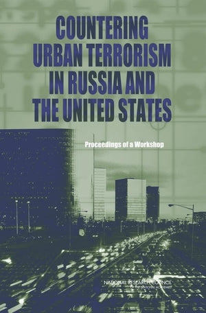 Countering Urban Terrorism in Russia and the United States: Proceedings of a Workshop,Used