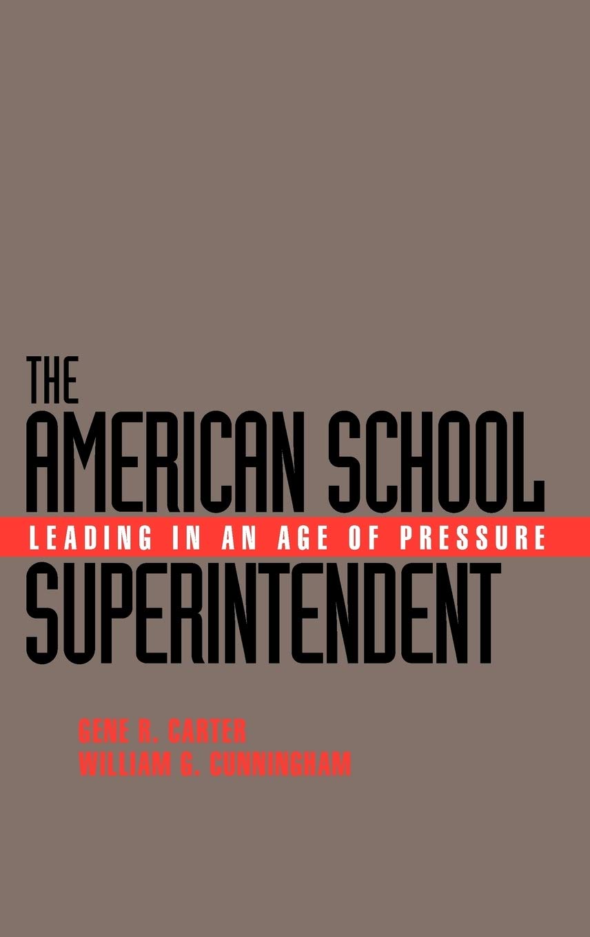 The American School Superintendent: Leading in an Age of Pressure,Used