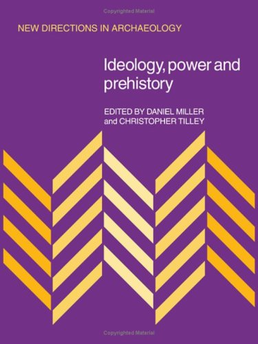 Ideology, Power and Prehistory (New Directions in Archaeology),Used