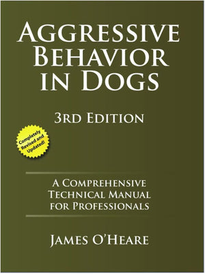 Aggressive Behavior In Dogs: A Comprehensive Technical Manual For Professionals