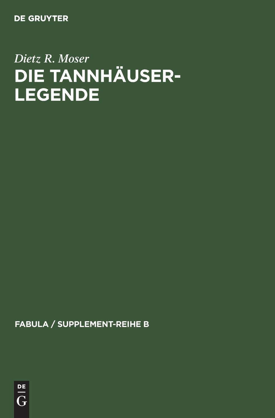 Die Tannhuserlegende: Eine Studie Ber Intentionalitt Und Rezeption Katechetischer Volkserzhlungen Zum Busakrament (Fabula / Sup,Used