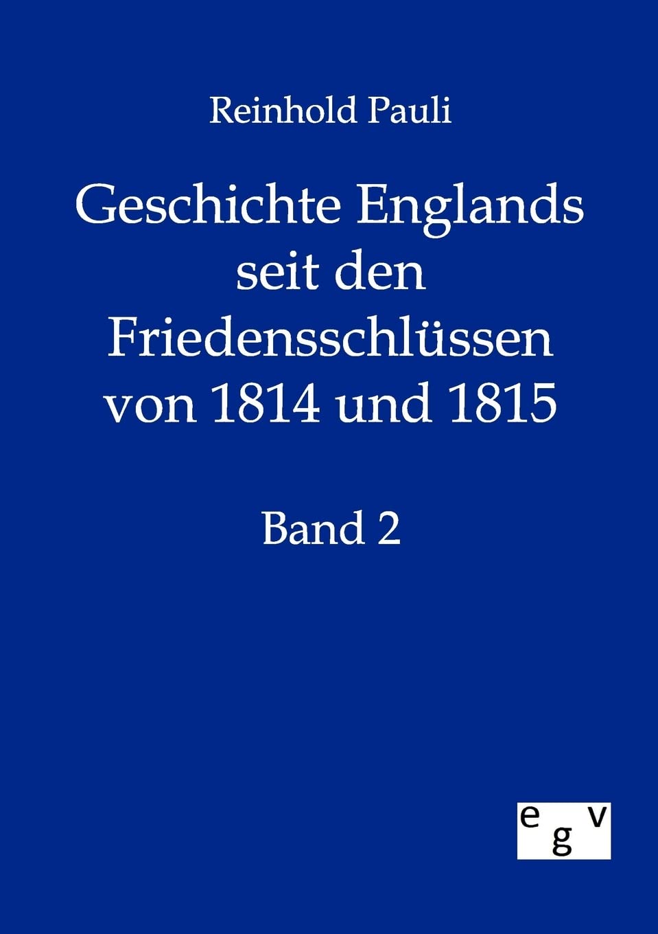 Geschichte Englands seit den Friedensschlssen von 1814 und 1815 (German Edition),Used