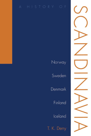 A History of Scandinavia: Norway, Sweden, Denmark, Finland, and Iceland,New