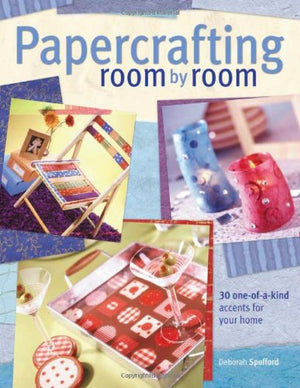 Papercrafting Room By Room: 30 oneofakind accents for your home,Used