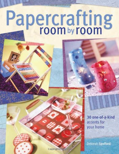 Papercrafting Room By Room: 30 oneofakind accents for your home,Used