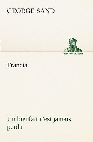 Francia; Un bienfait n'est jamais perdu (French Edition),Used