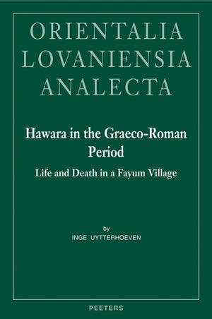 Hawara in the GraceoRoman Period: Life and Death in a Fayum Village (Orientalia Lovaniensia Analecta),Used