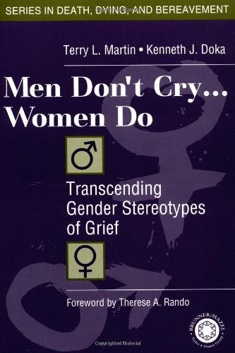 Men Don'T Cry, Women Do: Transcending Gender Stereotypes Of Grief (Series In Death, Dying, And Bereavement),Used