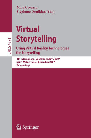 Virtual Storytelling. Using Virtual Reality Technologies for Storytelling: 4th International Conference, ICVS 2007, SaintMalo, ,Used