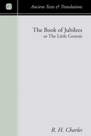 The Book of Jubilees: Or the Little Genesis (Ancient Texts and Translations),Used